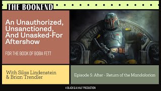 Talking The Book Of Boba Fett Episode 5 - "The Return of Mandalorian"