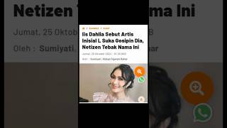 IIS DAHLIA SEBUT ARTIS INISIAL L SUKA GOSIPIN DIA NETIZEN TEBAK NAMA INI #shorts