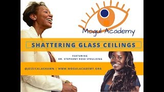 Shattering Glass Ceilings  in Politics Featuring Dr. Stephany Rose Spaulding  (Mogul Academy)