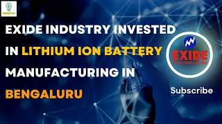 Exide industry invested in lithium ion battery manufacturing in Bengaluru Indian EV segment #share