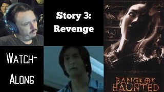 Bangkok Haunted - Story 3 - Revenge - Watch-Along