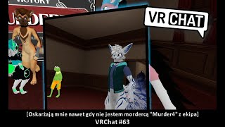 [Oskarżają mnie nawet gdy nie jestem mordercą "Murder4" z ekipa] VRChat #63