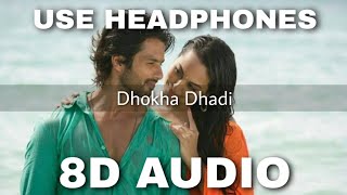 Dhokha Dhadi (8D Audio) - Arijit Singh, Palak Muchhal | HQ