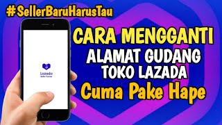 Cara Ganti Alamat Gudang Toko Cuma Pakai Hp, Hanya Pakai Hape