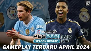 PES 2021 GAMEPLAY TERBARU APRIL 2024 - MANCHESTER CITY VS REAL MADRID - PES 2021 INDONESIA