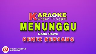 Menunggu Karaoke Remix Palembang Organ Tunggal Curup (Nada Wanita)