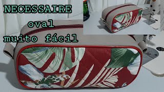 Necessaire  oval/simples e fácil ,