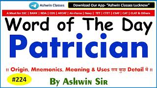 #224 Noun "Patrician" | Synonyms | Antonyms | Mnemonic | Root | Example | WoD- 224 | By Ashwin Sir