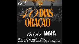 Nono dia de oração | Corrente Jeová Jire | 40 dias orando 5:00 da Manhã (12)98850-2313