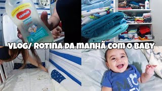 VLOG/ROTINA DA MANHÃ COM O BABY BRYAN | ORGANIZAÇÃO | EXPLICAÇÃO