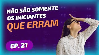 Gente Experiente Também Erra, E Está Tudo Bem [Leilão Diário Ep. 21]