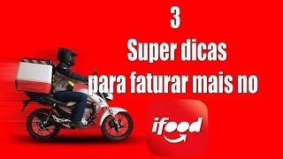 3 SUPER DICAS PRA VOCÊ ESTOURAR DE FAZER ENTREGAS NO IFOOD