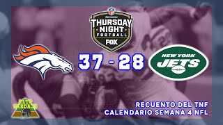 AGENDA SEMANA 4 NFL. BRONCOS Y JETS EN EL TNF.