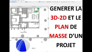 GENERER UN PLAN DE MASSE ET LA 3D 2D D'UN PROJET