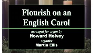 Howard Helvey:  Flourish on an English Carol (Organ)