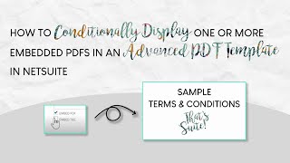 How to Conditionally Display One or More Embedded PDFs in an Advanced PDF Template in NetSuite