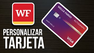 ✅Cómo PERSONALIZAR Mi Tarjeta De Wells Fargo (2025)🔴