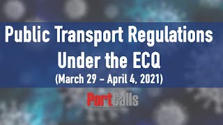 Public Transport Regulations Under the ECQ (March 29 - April 4, 2021)