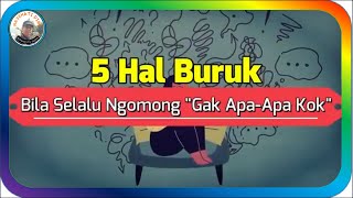 5 Hal Buruk Bila Selalu nGomong "Ga Apa-apa Kok" - Abdi Suardin #quodsislami #katabijakkehidupan