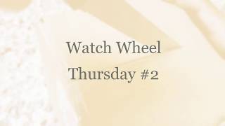 Watch Wheel Thursday #2