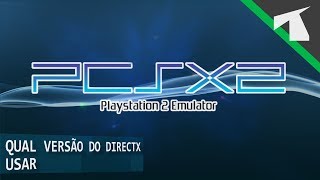 PCSX2 | Qual versão do DIRECT3D usar?