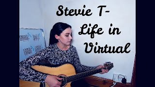 Stevie T - Life in Virtual (Acoustic cover)