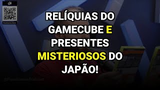 Relíquias do GameCube e Presentes Misteriosos do Japão!