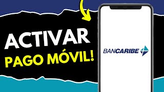 Cómo ACTIVAR Pago Móvil en Bancaribe (¡en 1 minuto!)