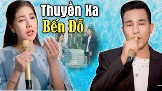 Thuyền Xa Bến Đỗ - Thúy Phượng, Phương Tâm || cặp đôi song ca quá ngọt đốn tim bao người