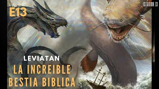 El LEVIATAN (LA INCREIBLE BESTIA BIBLICA)...