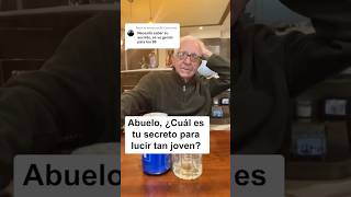 Abuelo ¿Cuál es tu secreto para lucir tan joven? 😂