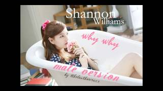 샤넌 (Shannon Williams) – 왜요 왜요 (Why Why) (male version)