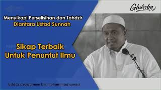 Sikap Terbaik Bagi Penuntut Ilmu Terhadap Perselisihan dan Tahdzir diantara Ustad Sunnah