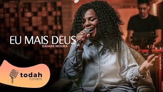 Daiane Moura | Eu Mais Deus [Cover Jéssica Augusto]