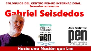 COLOQUIO CON GABRIEL SEISDEDOS, PRESIDENTE DEL CENTRO PEN ARGENTINA