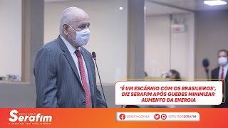 ‘É um escárnio com os brasileiros’, diz Serafim após Guedes minimizar aumento da energia