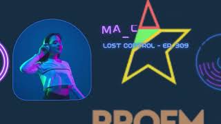 Marc Rayen @profmromania - Lost Control Ep. 309