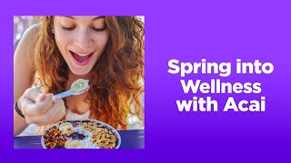 Spring into Wellness with Acai!