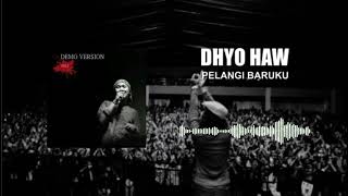 Dhyo Haw - Pelangi Baruku