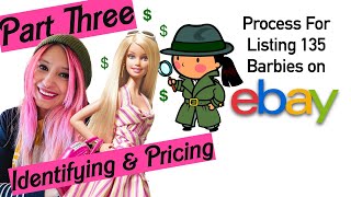 Identifying and Pricing: Process For Listing 135 Used Barbies on eBay