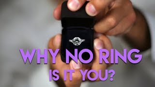 Why No Ring, Is it You?