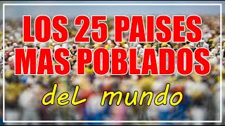 Los 25 paises más poblados del mundo