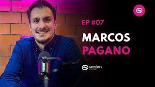 Marcos Pagano | Semiose Podcast #07