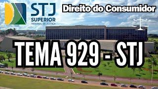 Tema 929 - STJ | Direito do Consumidor