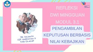 REFLEKSI DWI MINGGUAN MODUL 3.1 PENGAMBILAN KEPUTUSAN BERBASIS NILAI KEBAJIKAN