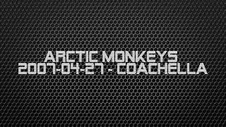 Arctic Monkey - Live at Coachellla 2007