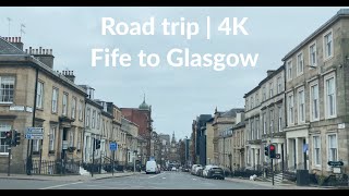 Road trip: Fife to Glasgow | 4K