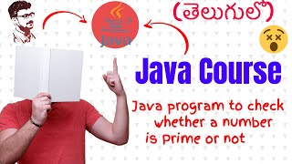 Java Program To Check Whether A Number is Prime Or Not in Telugu (Java Course in Telugu)