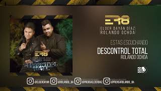 6. Descontrol Total - Elder Dayan Diaz & Rolando Ochoa Feat Papo Man (Cover Audio)