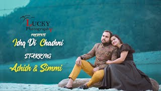 Ashish & Simmi || Prewedding 2020|| Isqh di chashni ||